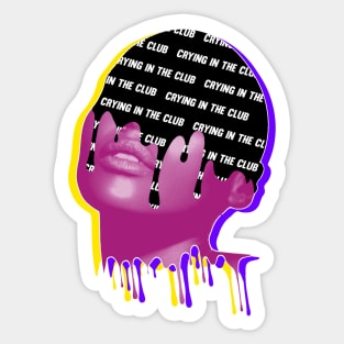 Crying in the club Sticker